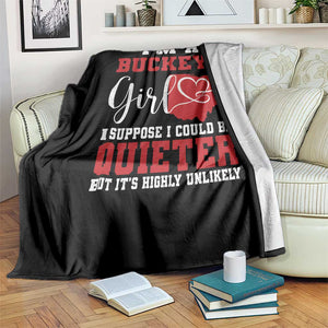 I Am A Buckeye Girl I Suppose I Could Be Quieter Throw Blanket Ohio State TS11 Print Your Wear