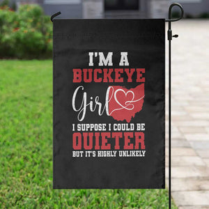 I Am A Buckeye Girl I Suppose I Could Be Quieter Garden Flag Ohio State TS11 Print Your Wear