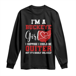 I Am A Buckeye Girl I Suppose I Could Be Quieter Long Sleeve Shirt Ohio State TS11 Black Print Your Wear