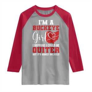 I Am A Buckeye Girl I Suppose I Could Be Quieter Raglan Shirt Ohio State TS11 Sport Gray Red Print Your Wear