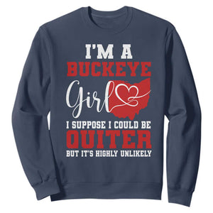 I Am A Buckeye Girl I Suppose I Could Be Quieter Sweatshirt Ohio State TS11 Navy Print Your Wear