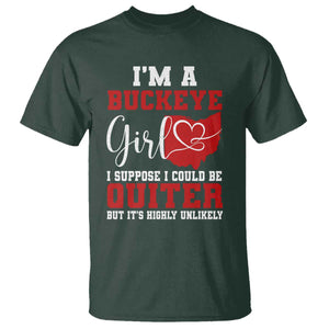I Am A Buckeye Girl I Suppose I Could Be Quieter T Shirt Ohio State TS11 Dark Forest Green Print Your Wear