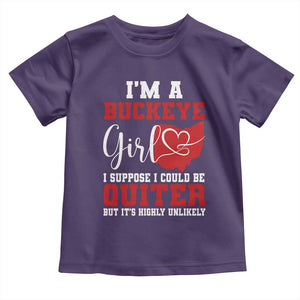 I Am A Buckeye Girl I Suppose I Could Be Quieter Toddler T Shirt Ohio State TS11 Purple Print Your Wear