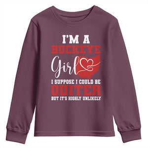 I Am A Buckeye Girl I Suppose I Could Be Quieter Youth Sweatshirt Ohio State TS11 Maroon Print Your Wear