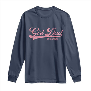 Girl Dad Est 2026 Long Sleeve Shirt Dad Of Girl 2026 Pink Baby Announcement TS11 Navy Print Your Wear