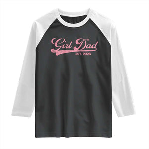 Girl Dad Est 2026 Raglan Shirt Dad Of Girl 2026 Pink Baby Announcement TS11 Black White Print Your Wear