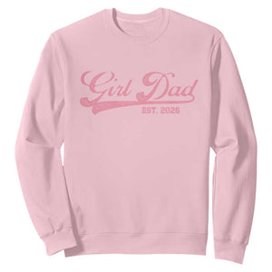 Girl Dad Est 2026 Sweatshirt Dad Of Girl 2026 Pink Baby Announcement TS11 Light Pink Print Your Wear