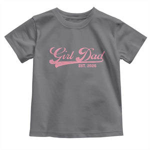 Girl Dad Est 2026 Toddler T Shirt Dad Of Girl 2026 Pink Baby Announcement TS11 Charcoal Print Your Wear