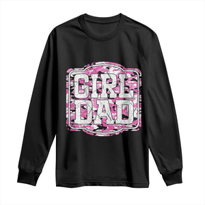 Girl Dad Long Sleeve Shirt Pink Camo Hunting Daddy Father's Day TS11 Black Print Your Wear