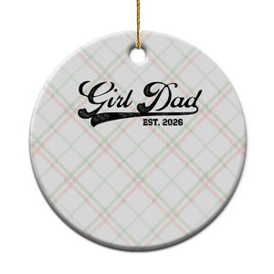 Girl Dad Est 2026 Ceramic Ornament Dad Of Girl 2026 Baby Announcement TS11 1pc Christmas Plaid Print Your Wear