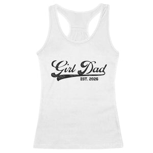 Girl Dad Est 2026 Racerback Tank Top Dad Of Girl 2026 Baby Announcement TS11 White Print Your Wear
