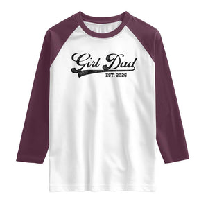 Girl Dad Est 2026 Raglan Shirt Dad Of Girl 2026 Baby Announcement TS11 White Maroon Print Your Wear