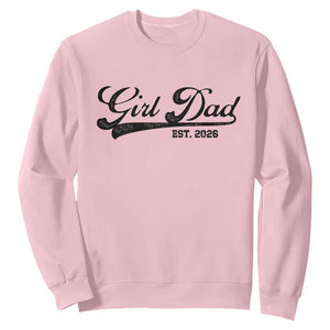 Girl Dad Est 2026 Sweatshirt Dad Of Girl 2026 Baby Announcement TS11 Light Pink Print Your Wear