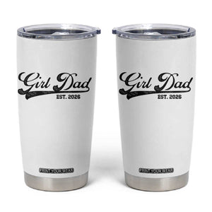 Girl Dad Est 2026 Tumbler Cup Dad Of Girl 2026 Baby Announcement TS11 White Print Your Wear