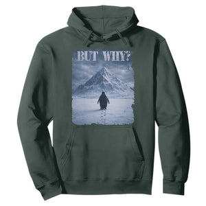Nihilist Penguin But Why Hoodie Snow Mountains Motivational Penguin Meme TS11 Dark Forest Green Print Your Wear