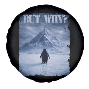 Nihilist Penguin But Why Spare Tire Cover Snow Mountains Motivational Penguin Meme TS11 Print Your Wear