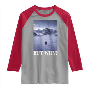 Nihilist Penguin But Why Raglan Shirt Lone Penguin Walking Toward Mountain Meme TS11 Sport Gray Red Print Your Wear