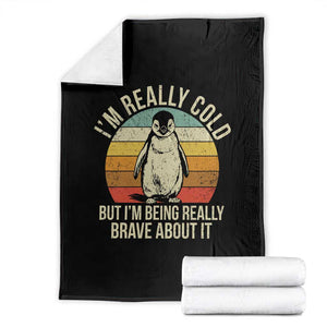 I Am Really Cold But I'm Being Really Brave About It Throw Blanket Funny Penguin TS11 Black Print Your Wear