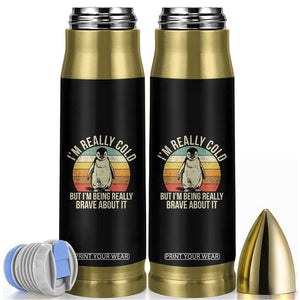 I Am Really Cold But I'm Being Really Brave About It Bullet Tumbler Funny Penguin TS11 Black Print Your Wear