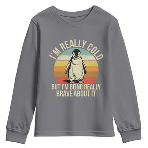 I Am Really Cold But I'm Being Really Brave About It Youth Sweatshirt Funny Penguin TS11 Charcoal Print Your Wear