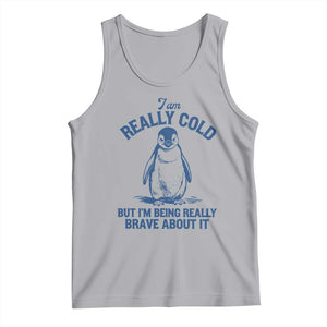 I Am Really Cold But I'm Being Really Brave About It Penguin Tank Top TS11 Athletic Heather Print Your Wear