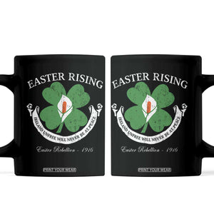 Easter Rising Coffee Mug Ireland Unfree Will Never Be At Peace 1916 Irish Rebellions TS11 Black Print Your Wear