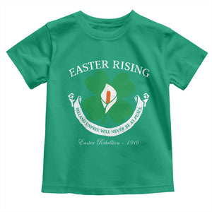 Easter Rising Toddler T Shirt Ireland Unfree Will Never Be At Peace 1916 Irish Rebellions TS11 Irish Green Print Your Wear
