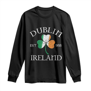 Dublin Ireland Est 988 Long Sleeve Shirt St Patricks Day Shamrock Leaf TS11 Black Print Your Wear