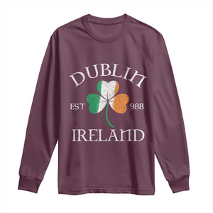 Dublin Ireland Est 988 Long Sleeve Shirt St Patricks Day Shamrock Leaf TS11 Maroon Print Your Wear