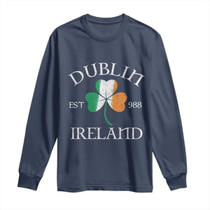 Dublin Ireland Est 988 Long Sleeve Shirt St Patricks Day Shamrock Leaf TS11 Navy Print Your Wear