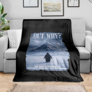 We Saw Him Heading Straight Towards The Mountain But Why Nihilist Penguin Throw Blanket TS11 Print Your Wear