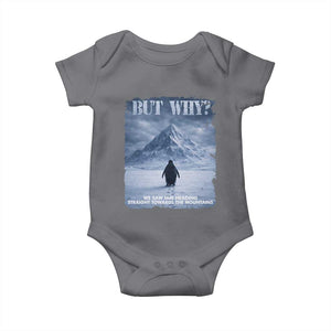 We Saw Him Heading Straight Towards The Mountain But Why Nihilist Penguin Baby Onesie TS11 Charcoal Print Your Wear