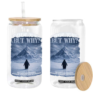 We Saw Him Heading Straight Towards The Mountain But Why Nihilist Penguin Glass Can TS11 Print Your Wear