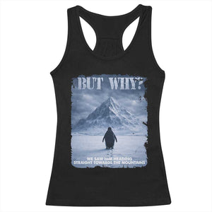 We Saw Him Heading Straight Towards The Mountain But Why Nihilist Penguin Racerback Tank Top TS11 Black Print Your Wear