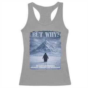 We Saw Him Heading Straight Towards The Mountain But Why Nihilist Penguin Racerback Tank Top TS11 Sport Gray Print Your Wear