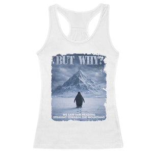 We Saw Him Heading Straight Towards The Mountain But Why Nihilist Penguin Racerback Tank Top TS11 White Print Your Wear