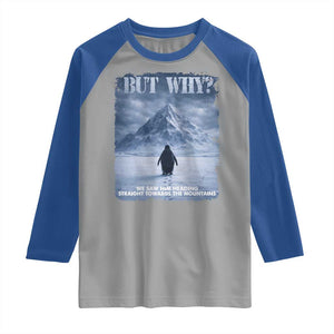 We Saw Him Heading Straight Towards The Mountain But Why Nihilist Penguin Raglan Shirt TS11 Sport Gray Royal Print Your Wear