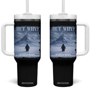 We Saw Him Heading Straight Towards The Mountain But Why Nihilist Penguin Tumbler With Handle TS11 One Size: 40 oz Black Print Your Wear