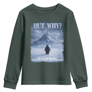 We Saw Him Heading Straight Towards The Mountain But Why Nihilist Penguin Youth Sweatshirt TS11 Dark Forest Green Print Your Wear