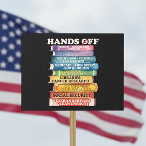 Hands Off Protest Sign Social Security And Medicare Protest Colorful Books TS11 Horizontal 18" × 24" Black Print Your Wear