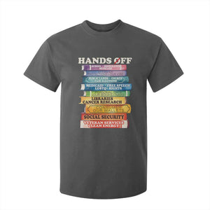 Hands Off T Shirt For Kid Social Security And Medicare Protest Colorful Books TS11 Dark Heather Print Your Wear