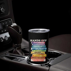Hands Off Tumbler Cup Social Security And Medicare Protest Colorful Books TS11 Print Your Wear