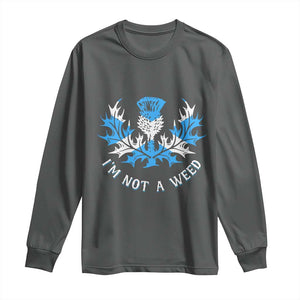 Funny Scottish Thistle I Am Not A Weed Long Sleeve Shirt Scotland Flag TS11 Dark Heather Print Your Wear