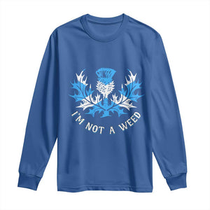 Funny Scottish Thistle I Am Not A Weed Long Sleeve Shirt Scotland Flag TS11 Royal Blue Print Your Wear