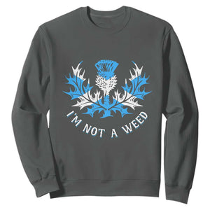 Funny Scottish Thistle I Am Not A Weed Sweatshirt Scotland Flag TS11 Dark Heather Print Your Wear