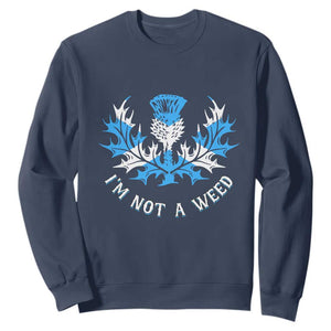 Funny Scottish Thistle I Am Not A Weed Sweatshirt Scotland Flag TS11 Navy Print Your Wear
