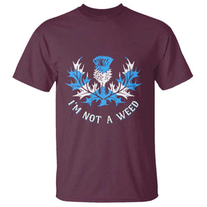 Funny Scottish Thistle I Am Not A Weed T Shirt Scotland Flag TS11 Maroon Print Your Wear