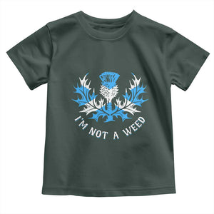 Funny Scottish Thistle I Am Not A Weed Toddler T Shirt Scotland Flag TS11 Dark Forest Green Print Your Wear