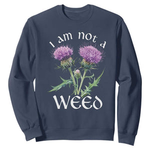 Funny Scottish Thistle I Am Not A Weed Sweatshirt TS11 Navy Print Your Wear