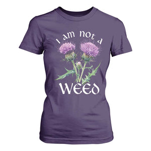 Funny Scottish Thistle I Am Not A Weed T Shirt For Women TS11 Purple Print Your Wear